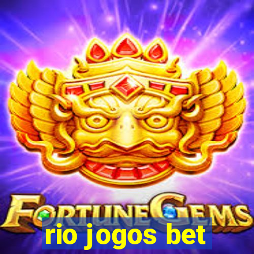 rio jogos bet